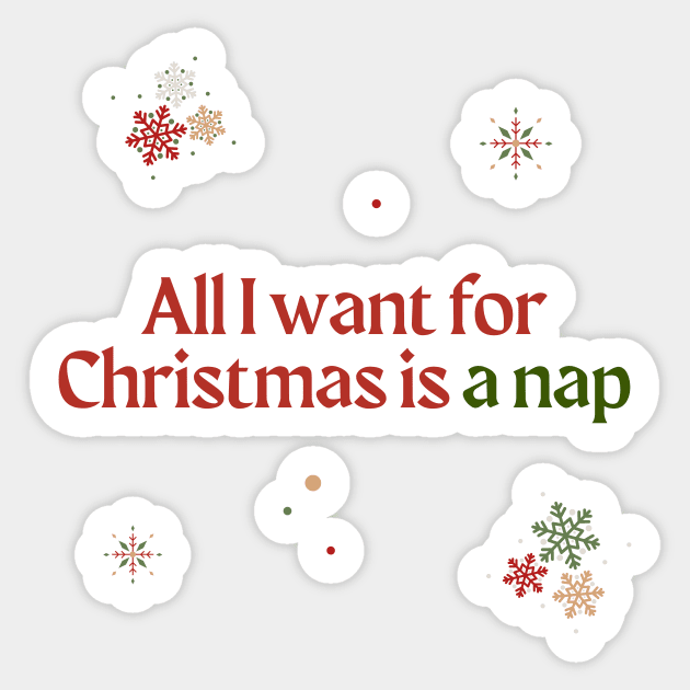 All I want for Christmas is nap Sticker by saythenameve